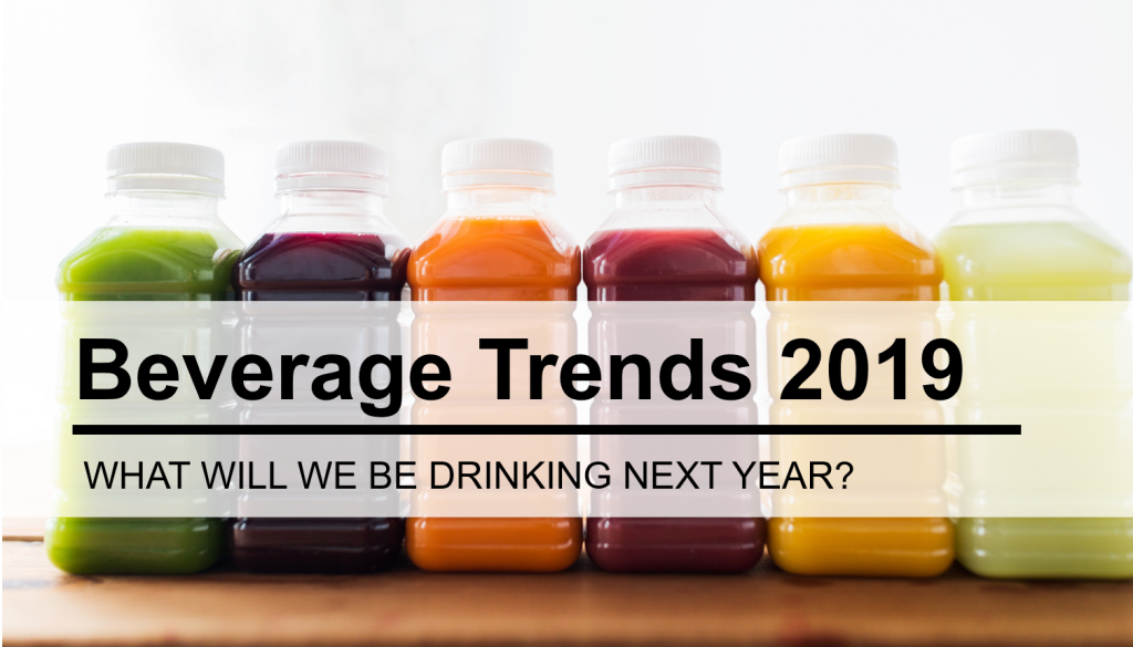 What Will We Be Drinking in 2019? Up & Coming Beverage Trends